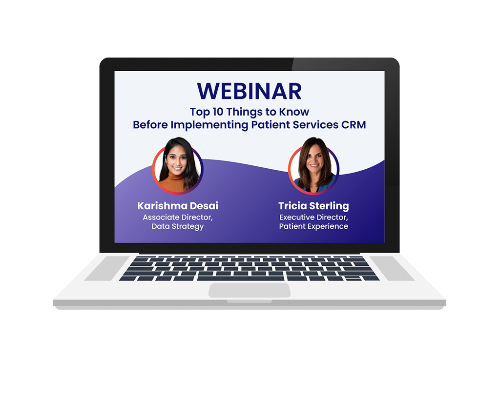 Webinar: Top 10 Things to Know Before Implementing Patient Services CRM